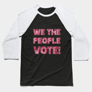 We the people Vote Baseball T-Shirt